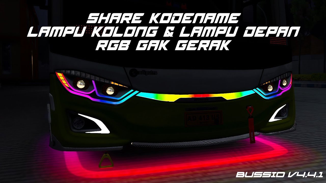 SHARE KODENAME LAMPU KOLONG & LAMPU DEPAN RGB GAK GERAK 😹 XHD TO JB3 BY MANS || BUSSID V4.4.1