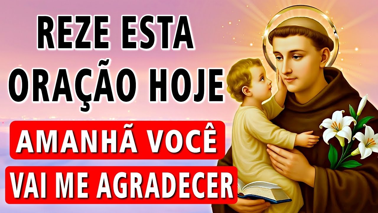 Milagrosa Oração a SANTO ANTÔNIO: para Prosperidade, Cura Espiritual e Libertação do mal.