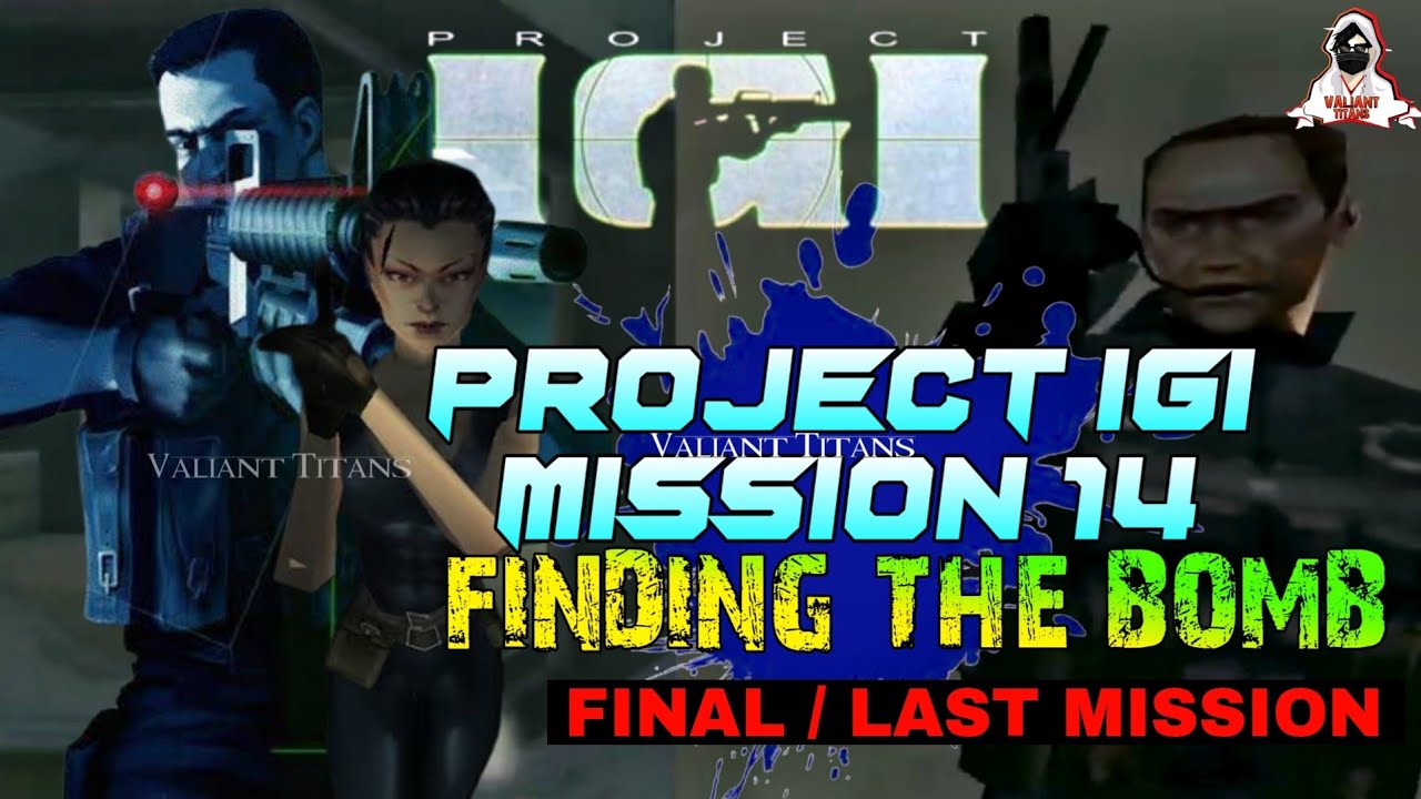IGI Mission 14 | Finding the Bomb | Final mission | Project IGI 1: I'm Going In