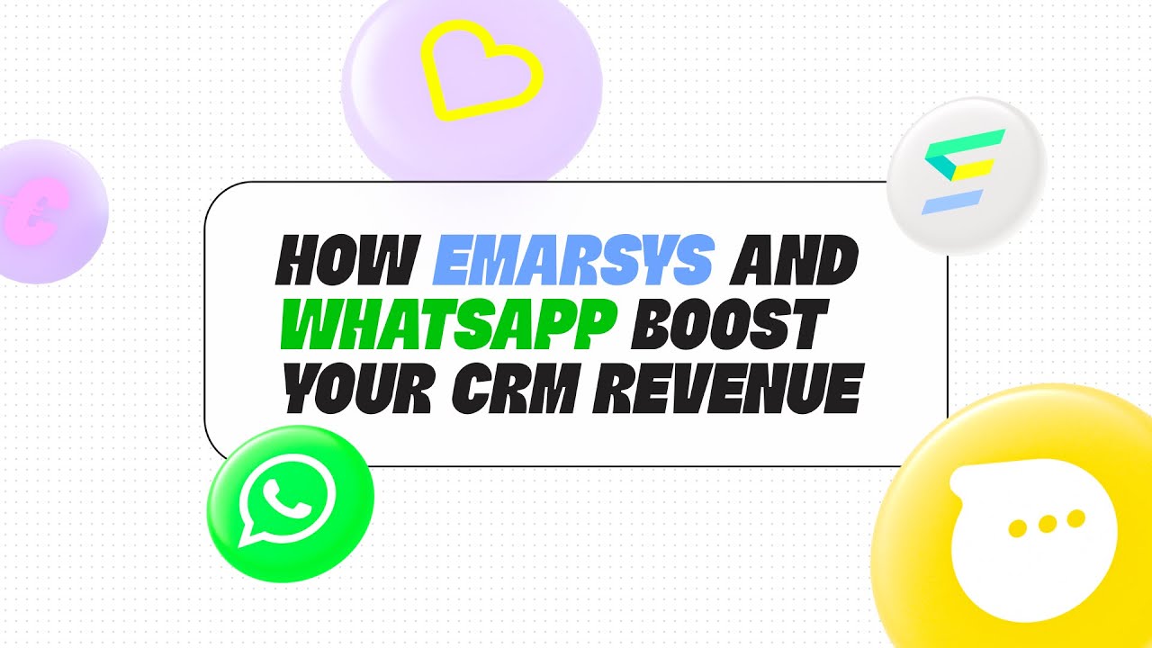 How Emarsys and WhatsApp boost your CRM revenue | WhatsApp x CRM integrations | charles