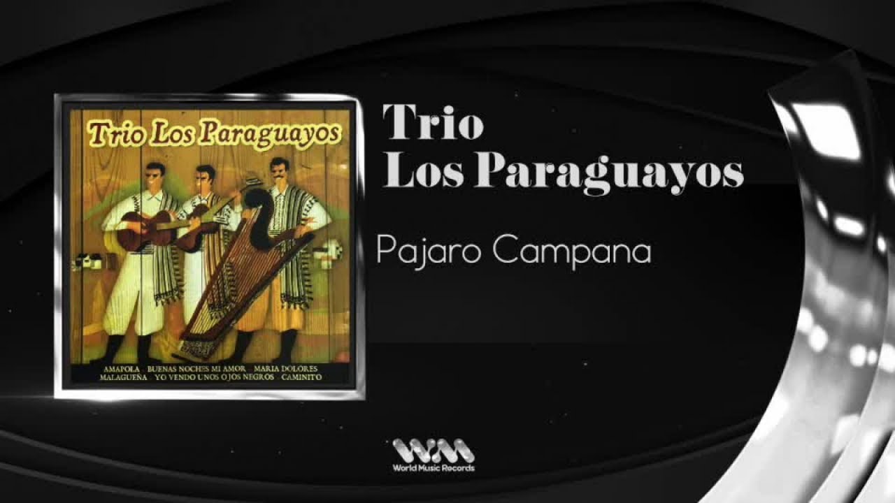 Trio Los Paraguaios - Pajaro Campana