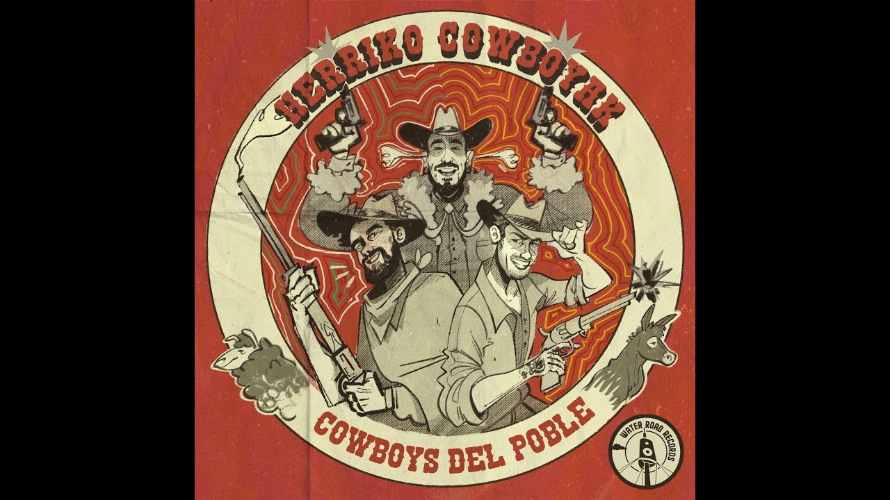 Cookah P, Be&ntilde;aranks, J Bruzzo - HERRIKO COWBOYAK (cowboys del poble) videolyric