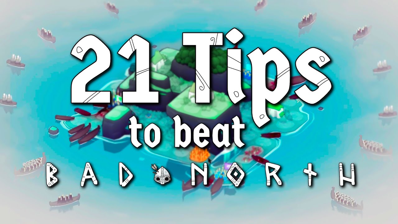 21 TIPS to BEAT Bad North / TIPS and TRICKS / 