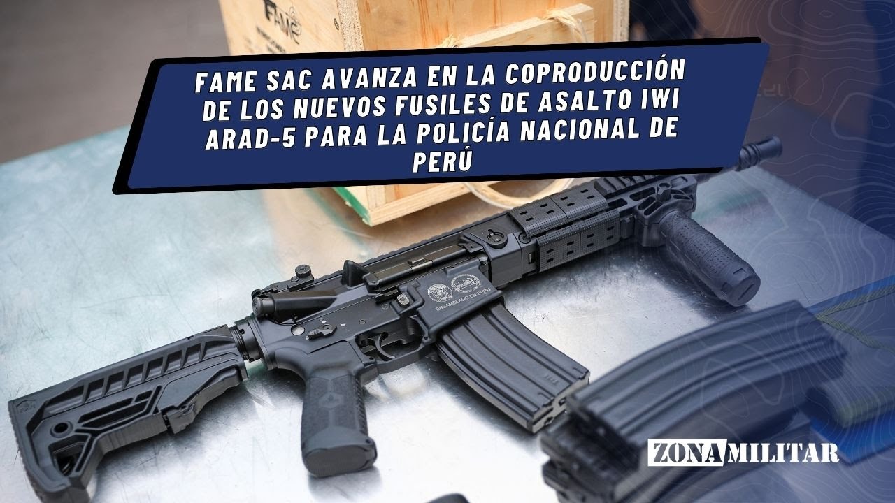 🇵🇪 FAME avanza en la coproducción de los nuevos fusiles IWI ARAD-5 para la Policía Nacional de Perú