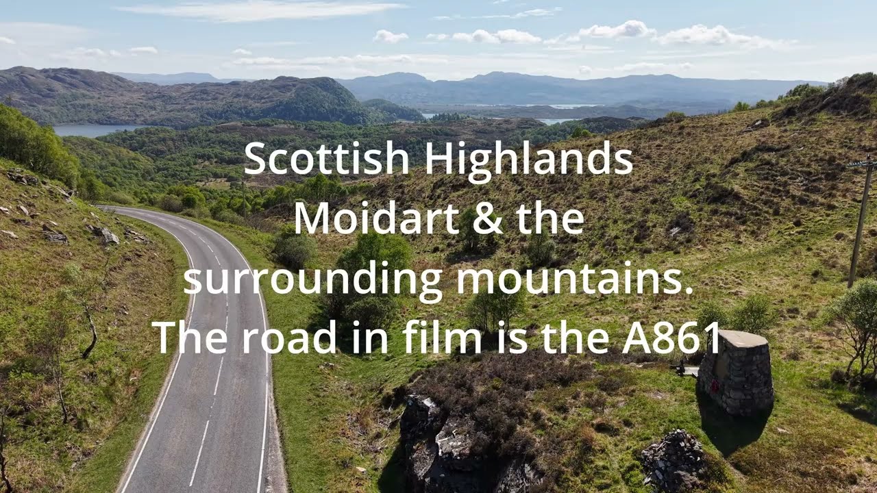 AWESOME SCOTTISH HIGHLANDS DRONE FOOTAGE .Moidart & surrounding mountains . (A861)