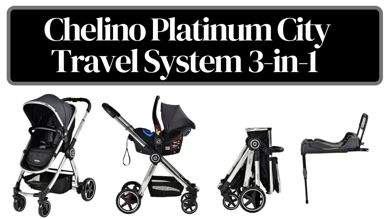 Why You Should Choose The Chelino Platinum City Travel System