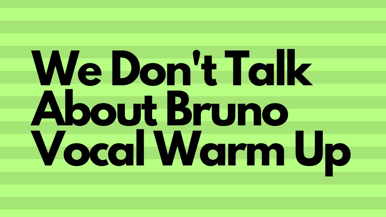 We Don't Talk About Bruno Vocal Warm Up