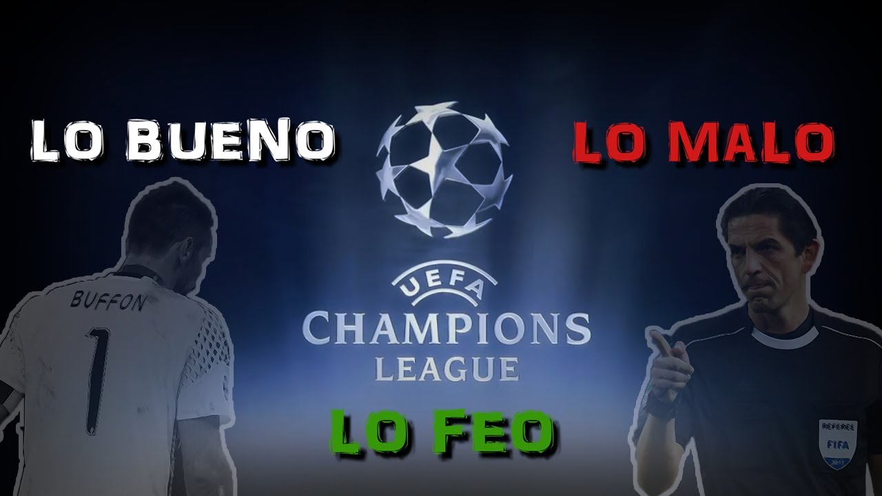 Lo bueno, lo malo y lo feo de la Champions League 2016/2017