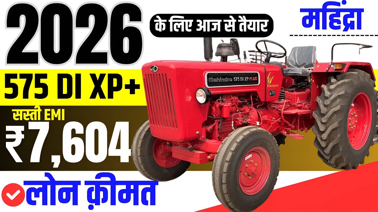 Ready For 2026 Mahindra 575 DI XP Plus Tractor Price, Specs , Loan, Emi, On road price