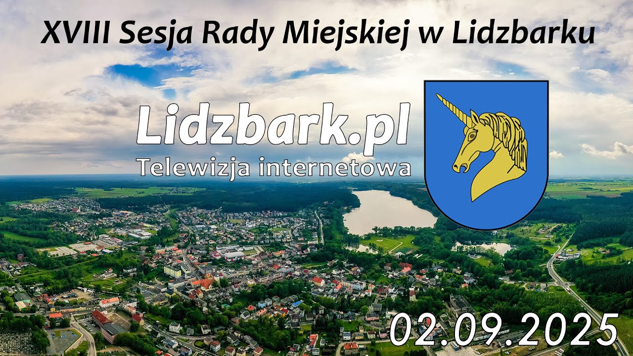 Lidzbark TV: XVIII SESJA RADY MIEJSKIEJ W LIDZBARKU 02.09.2025 r.