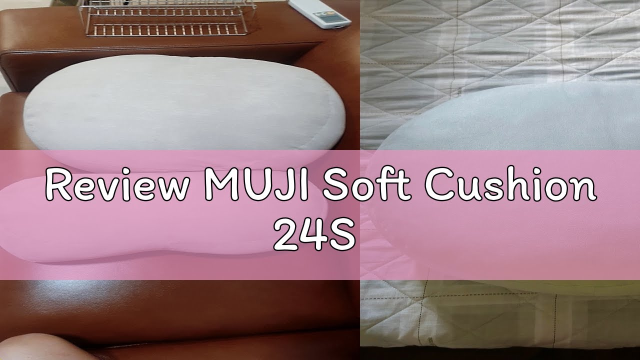 Review MUJI Soft Cushion 24S