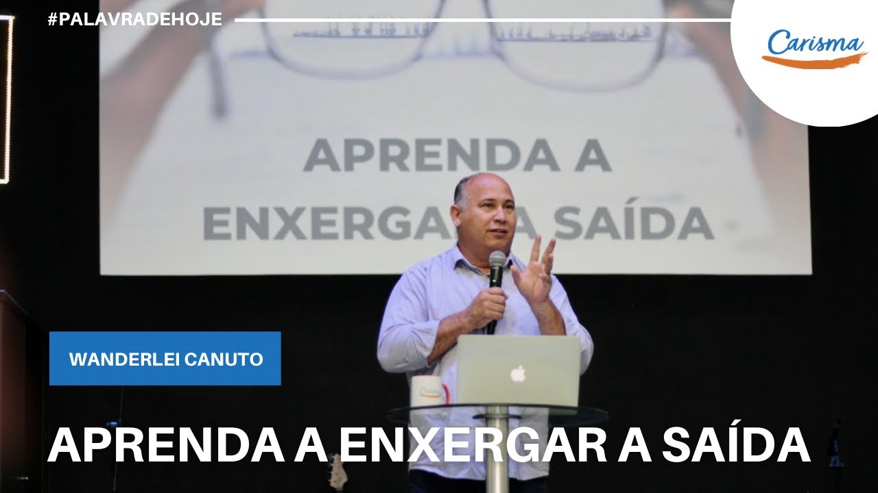 APRENDA A ENXERGAR A SAÍDA | Wanderlei Canuto | Domingo - 25.09.2022