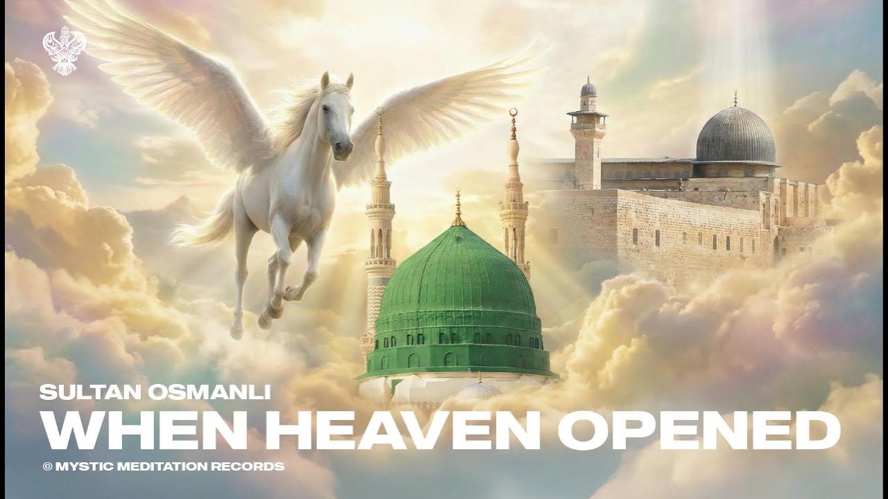 When Heaven Opened - Sultan Osmanli | New 2026 English Nasheed | Mystic Meditation Records