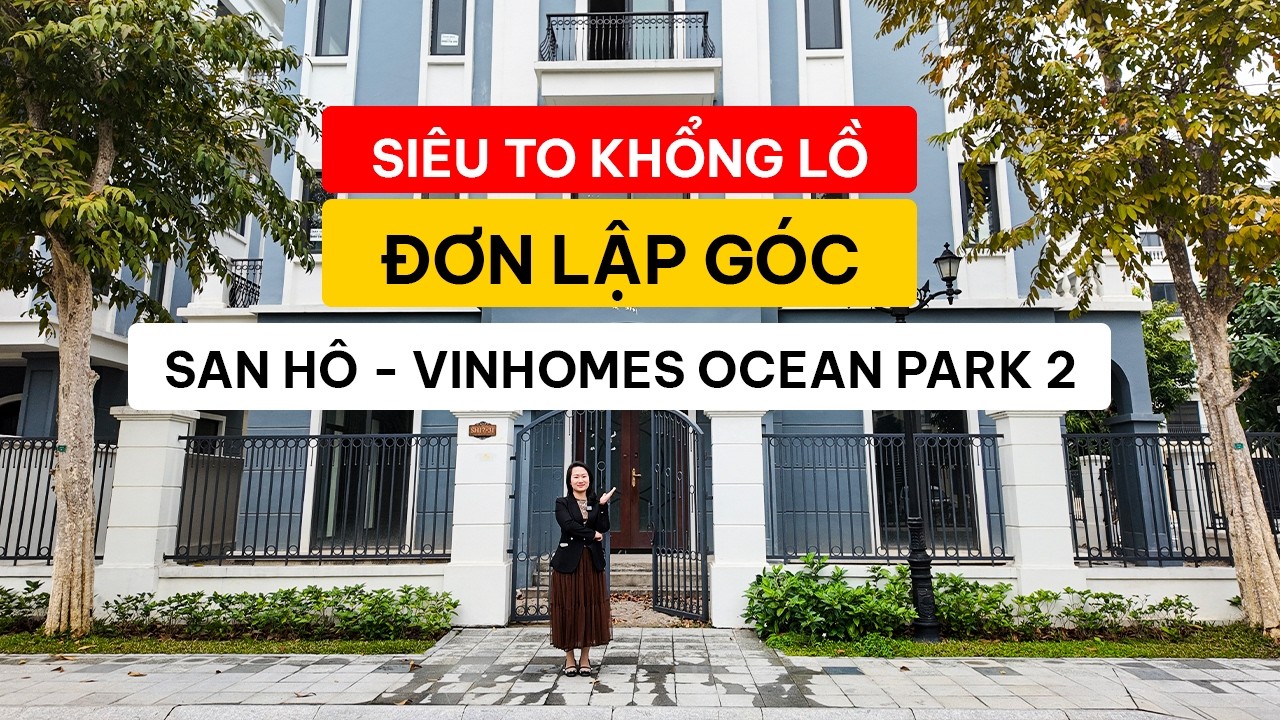 SIÊU PHẨM Đơn lập Góc phân khu San Hô Vinhomes Ocean Park 2