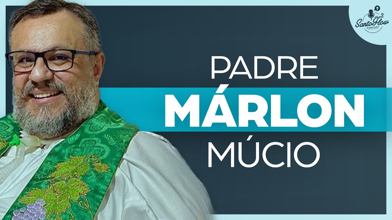 PADRE MÁRLON MÚCIO (com voz) | SantoFlow Podcast | Ep. 29