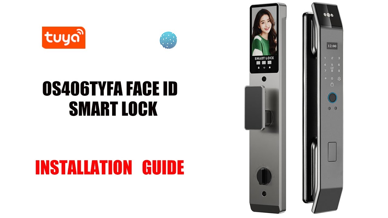 OS406TYFA TUYA FACE ID SMART LOCK INSTALLATION GUIDE