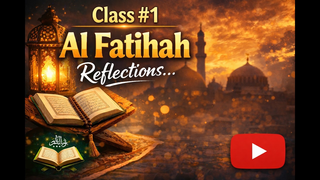 Suratul Fatihah - Reflection - KL Ramadan26