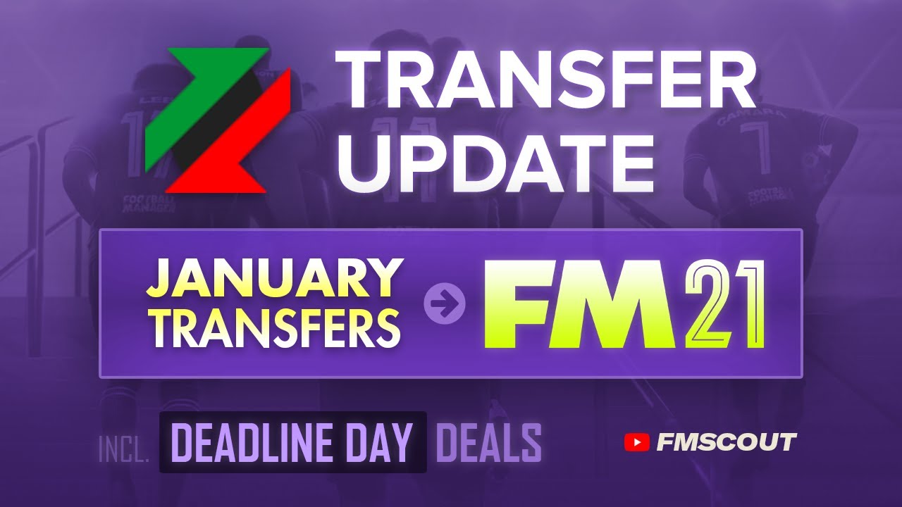 FM21 Winter UPDATE incl. Deadline Day Transfers | Football Manager 2021 Transfer Update