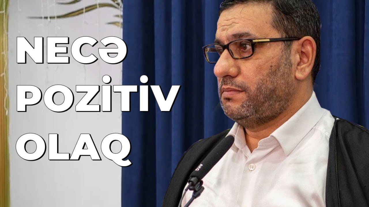 Hacı Şahin - Necə Pozitiv olaq və uğur qazanaq