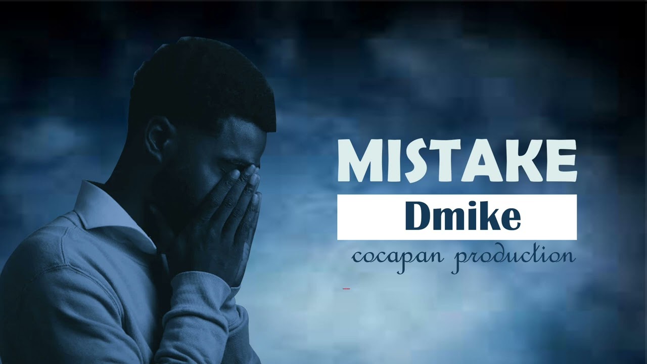 MISTAKE -Dmike Official audio 