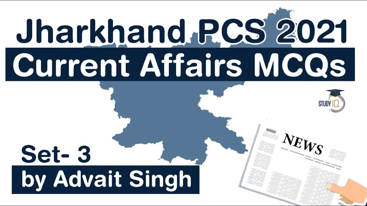 Jharkhand PSC 2021- Current Affairs MCQs for Jharkhand Civil Services 2021 exam - Set 3 #JPSC