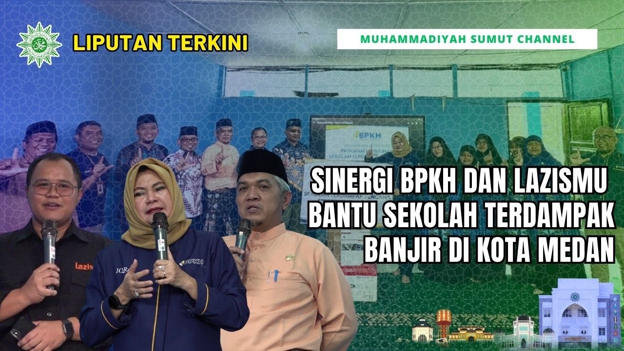 [LIPUTAN TERKINI] SINERGI BPKH DAN LAZISMU BANTU SEKOLAH TERDAMPAK BANJIR DI KOTA MEDAN