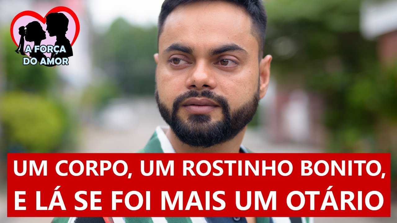 UM CORPO, UM ROSTINHO BONITO, E LÁ SE FOI MAIS UM OTÁRIO |RENATO GAUCHO|