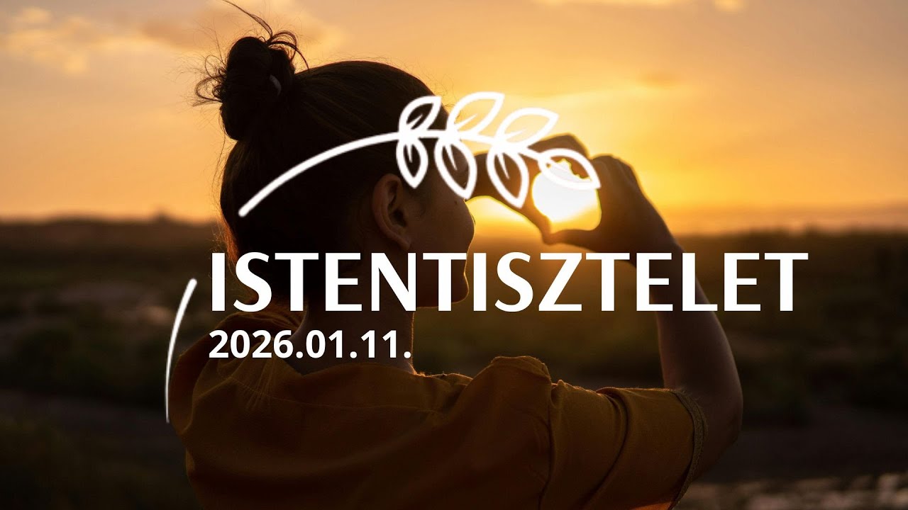 Istentisztelet | 2026.01.11. | MPE Székesfehérvár
