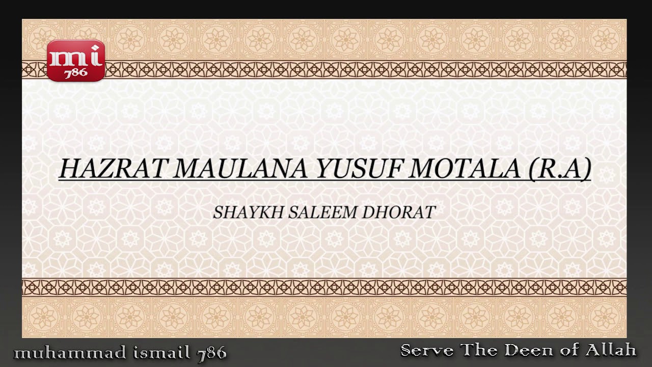 Shaykh Saleem Dhorat - Life of Hazrat Maulana Yusuf Motala (R A)