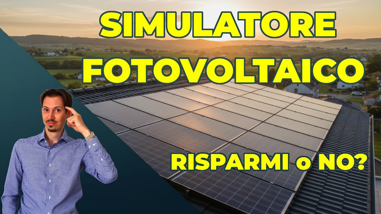 Quanto CONVIENE davvero il FOTOVOLTAICO nel 2025? Te lo dice il mio SIMULATORE!