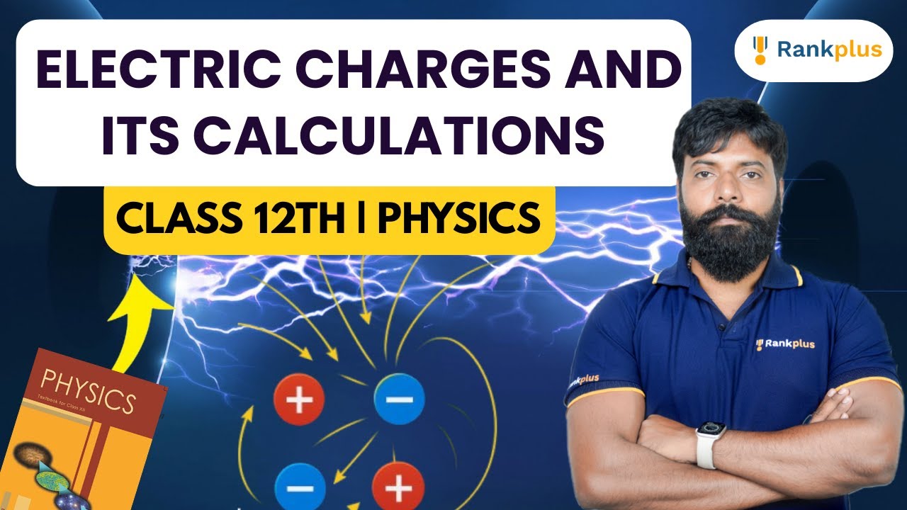 Electric Charges and Its Calculations | Class 12th | Physics | Electrostatics | Rankplus