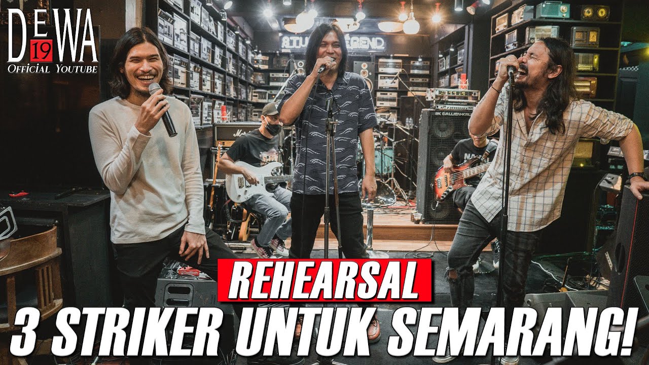 Dewa19 - 3 Striker Untuk Semarang! (Rehearsal)