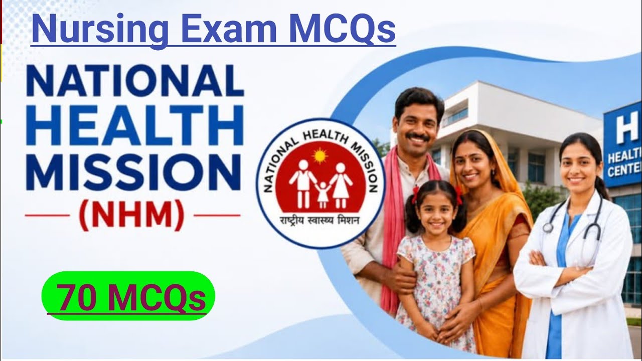 NHM MCQs | Top 70 Nursing MCQs | National Health Mission MCQs | Indian NHM | NCLEX, RRB GROUP D, MCQ