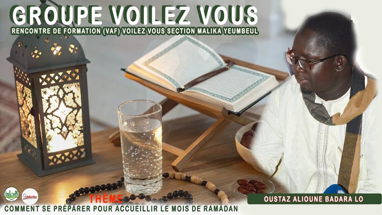 COMMENT SE PRÉPARER POUR ACCUEILLIR LE MOIS DE RAMADAN : OUSTAZ ALIOUNE BADARA LO