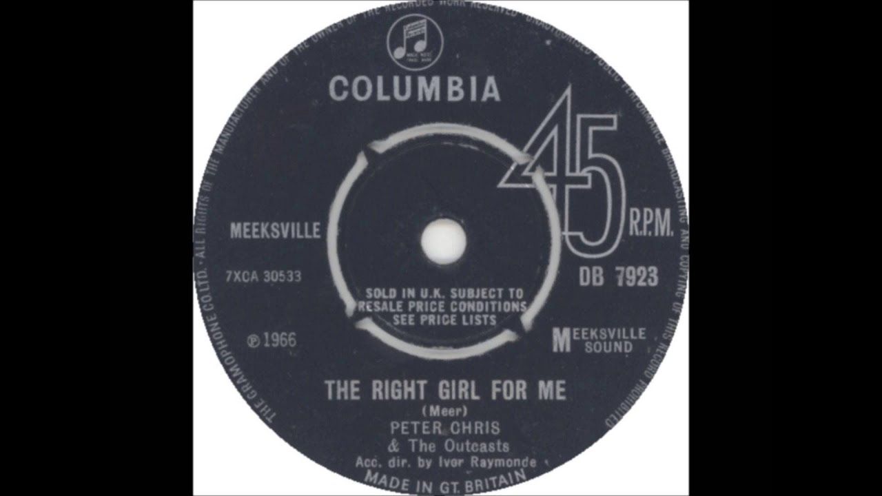 Peter Chris And The Outcasts- The Right Girl For Me