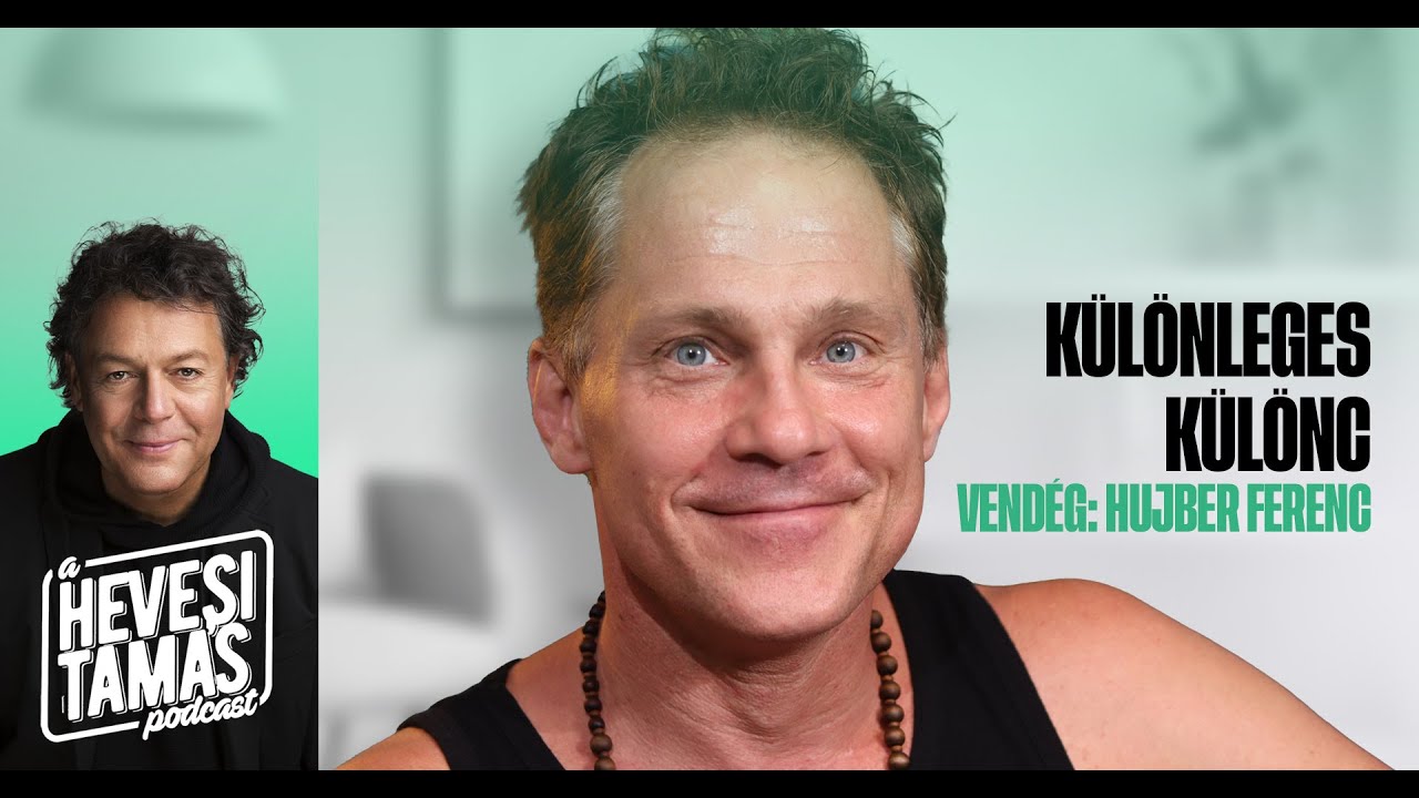 KÜLÖNLEGES KÜLÖNC - Hujber Ferenc // Hevesi Tamás Podcast