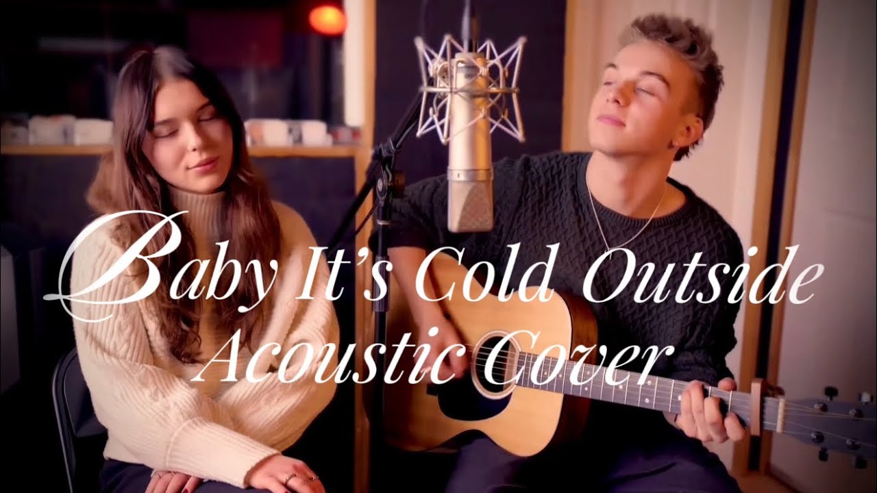 Baby It&rsquo;s Cold Outside - Acoustic Cover by Alyssa Hope & Carson Cameron 