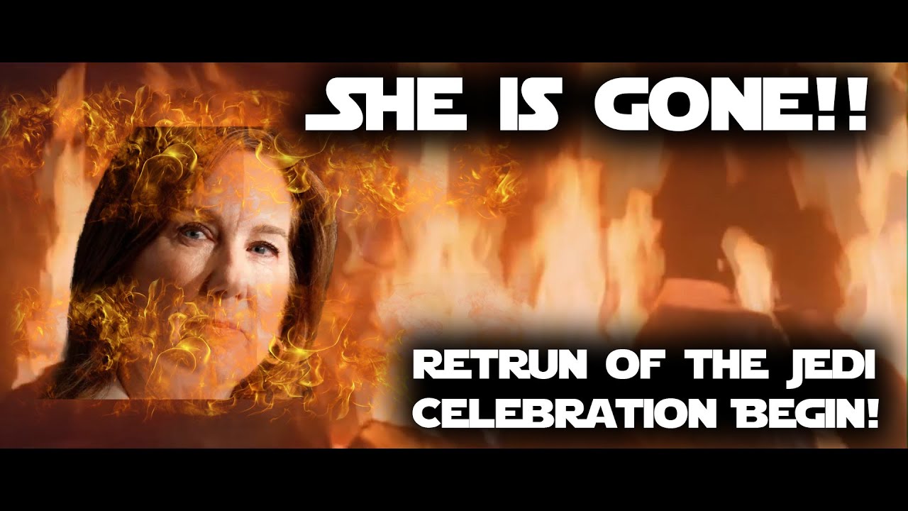 She is Gone Kathleen Kennedy is actually gone this time! Queue Return of the Jedi Celebration!