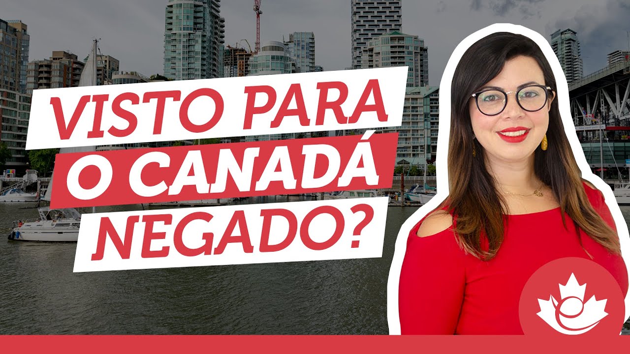 Visto para o Canadá foi NEGADO? Saiba o que fazer!