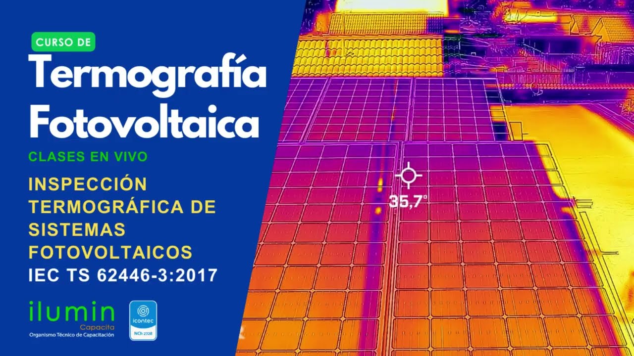 Curso de Inspección Termográfica de Sistemas Fotovoltaicos Conforme al IEC ITS 62446-3:2017