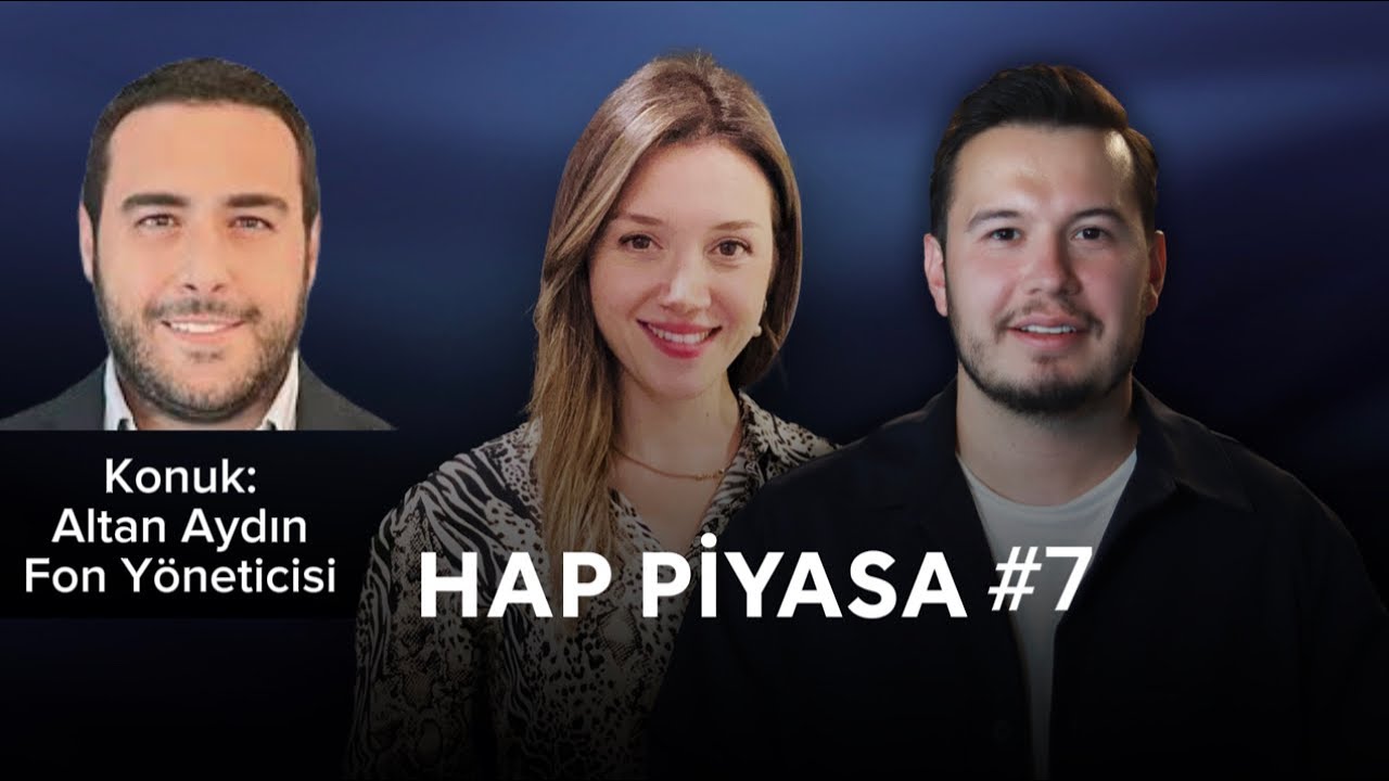 Hap Piyasa #7 | Konuk: Fon Yöneticisi Altan Aydın