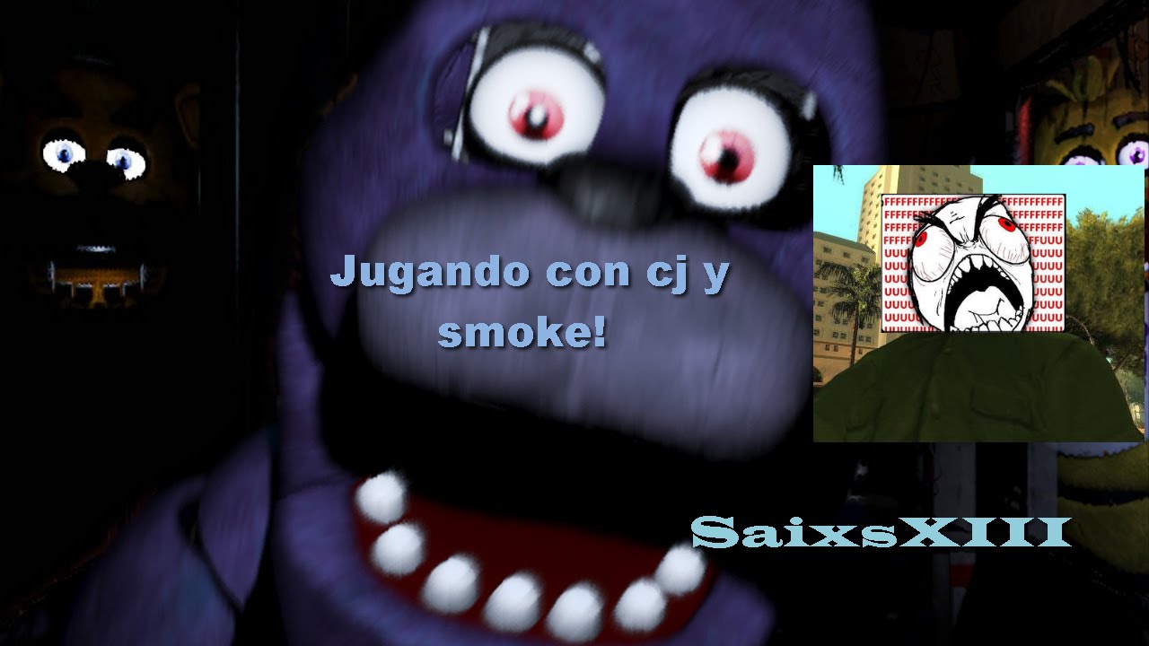 GTA SAN ANDREAS// JUGANDO CON CJ Y SMOKE // FIVE NIGHTS AT FREDDY´S (LOQUENDO)