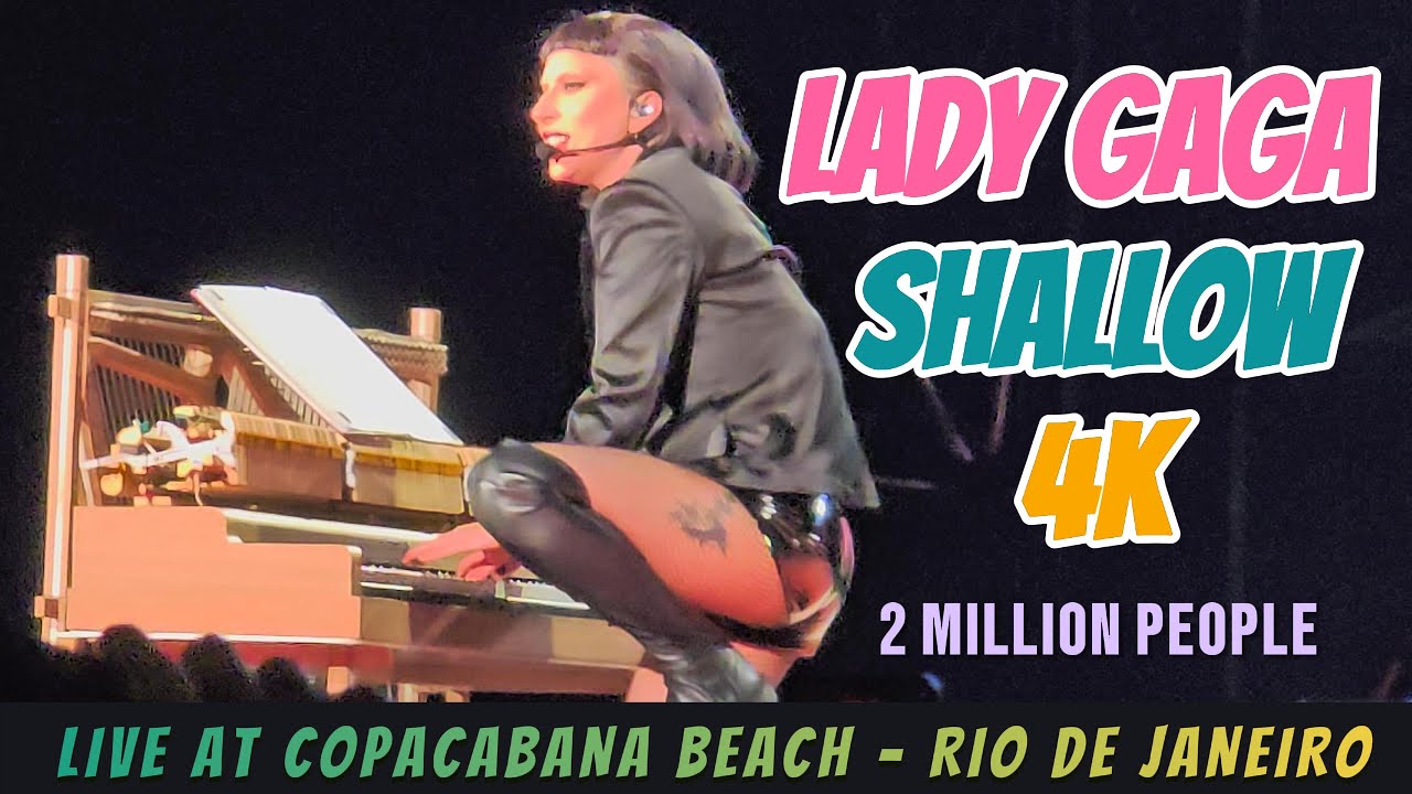 LADY GAGA 4K: Shallow - Live at Copacabana Beach - Rio de Janeiro - 2 Million People (Full Music)