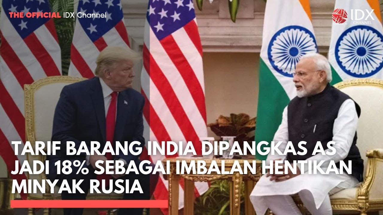 Tarif Barang India Dipangkas AS Jadi 18% sebagai Imbalan Hentikan Minyak Rusia | MARKET HIGHLIGHTS