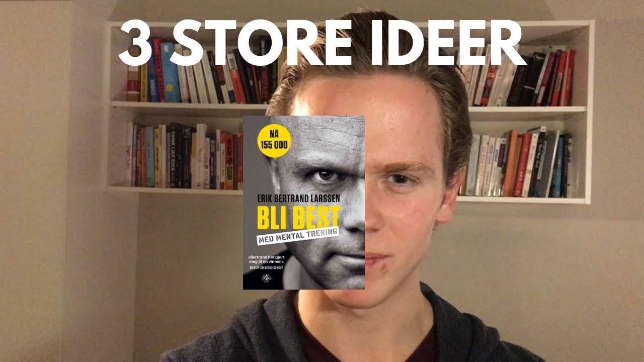 Bli Best av Erik Bertrand Larssen | 3 Store Ideer