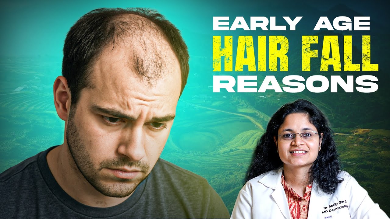 Early Age Hair Fall: Real Reasons You Shouldn’t Ignore 🤔 | Hindi