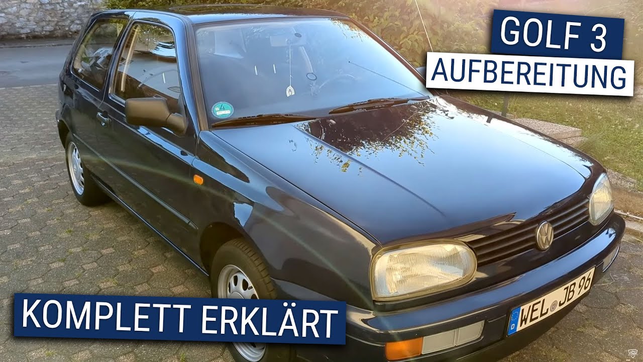 EINFACH ERKLÄRT - ICH NEHME EUCH MIT! GOLF 3 Aufbereitung inklusive Wachsversiegelung!