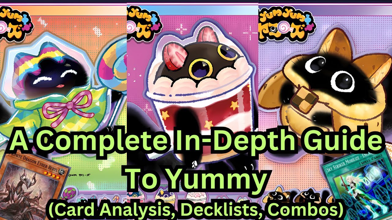 Complete In-Depth Guide To Yummy! Card Analysis, Deck Lists, And Combos! Everything You Need To Know