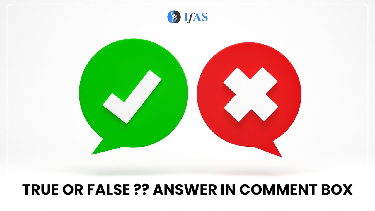 TRUE OR FALSE ?? ANSWER IN COMMENT BOX || IFAS
