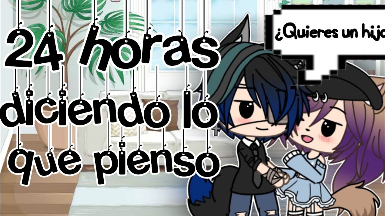 •24 Horas Diciendo lo que pienso• // Gacha Life
